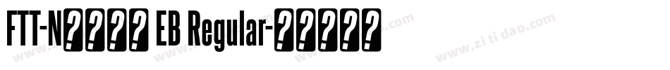 FTT-Nセザンヌ EB Regular字体转换